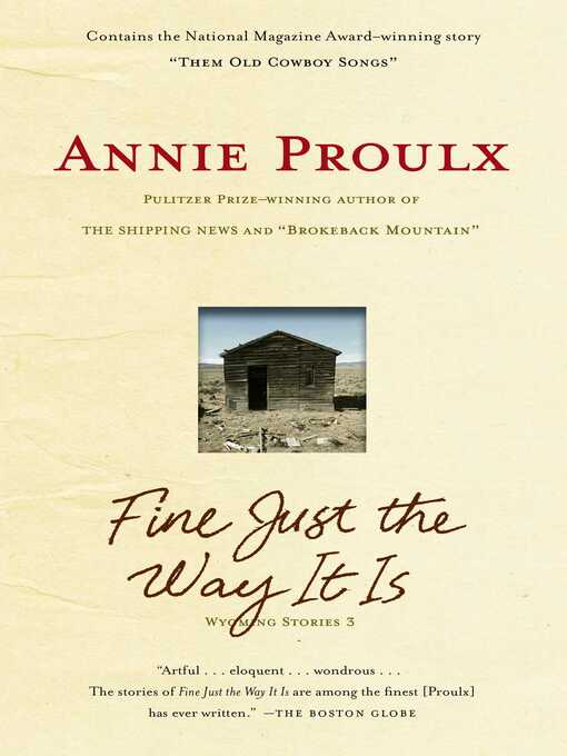 Title details for Fine Just the Way It Is by Annie Proulx - Wait list